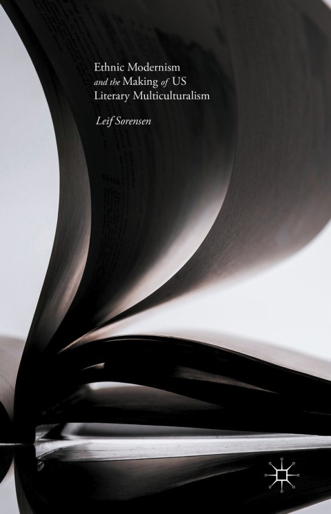 Cover image for book Ethnic Modernism and the Making of US Literary Multiculturalism