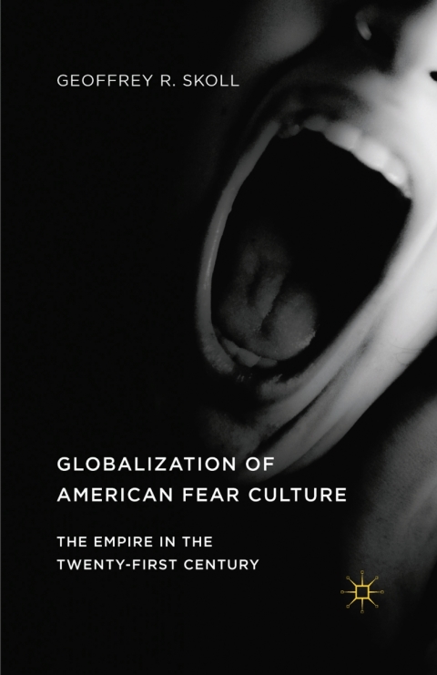 Cover image for book Globalization of American Fear Culture