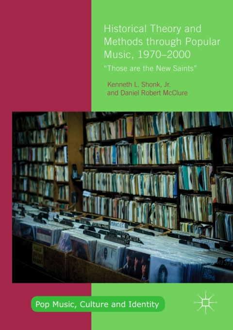 Cover image for book Historical Theory and Methods through Popular Music, 1970–2000