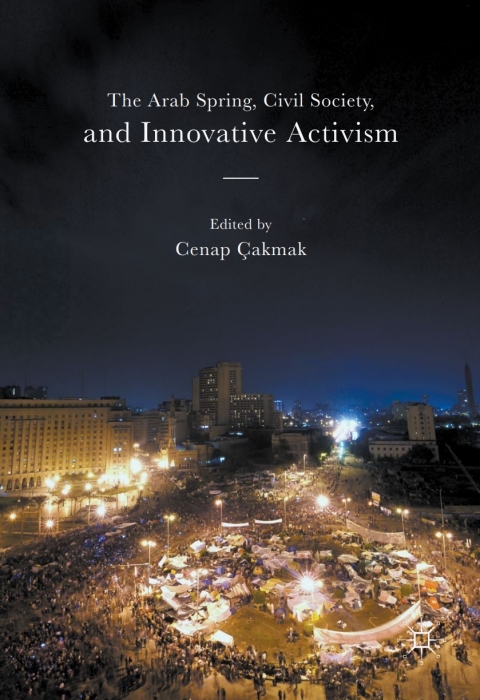 Cover image for book The Arab Spring, Civil Society, and Innovative Activism