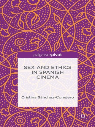 Sex and Ethics in Spanish Cinema