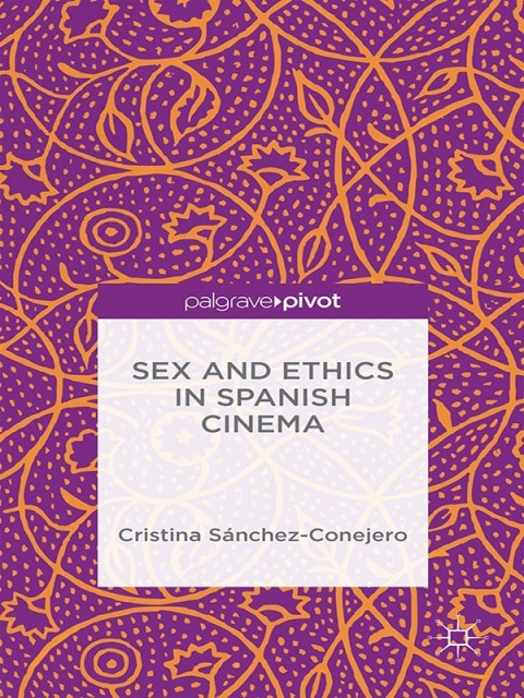 Cover image for book Sex and Ethics in Spanish Cinema