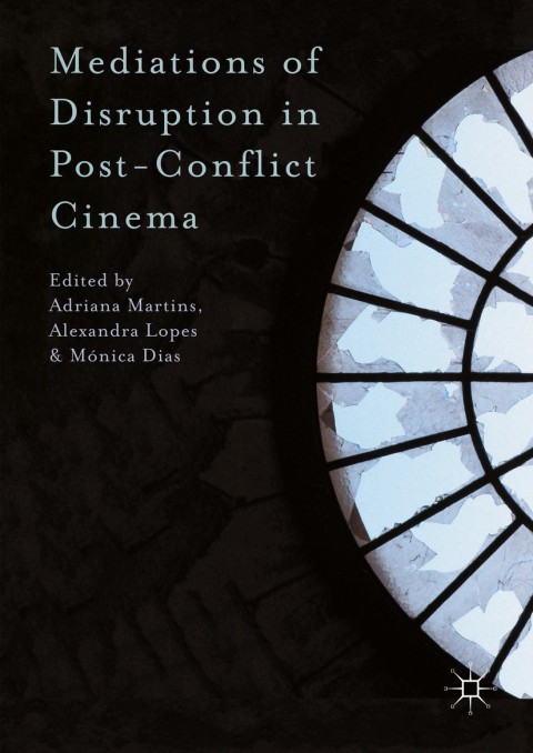Cover image for book Mediations of Disruption in Post-Conflict Cinema