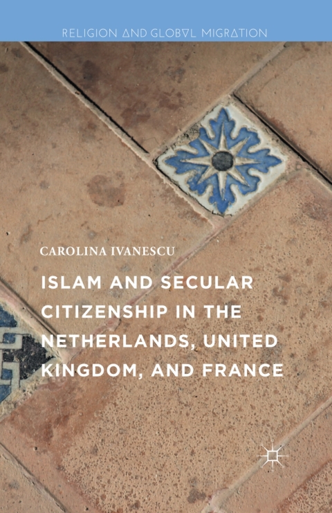 Cover image for book Islam and Secular Citizenship in the Netherlands, United Kingdom, and France