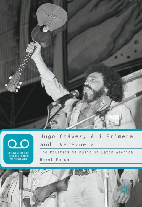 Cover image for book Hugo Chávez, Alí Primera and Venezuela