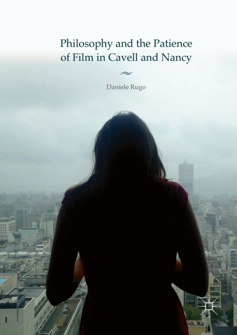 Cover image for book Philosophy and the Patience of Film in Cavell and Nancy