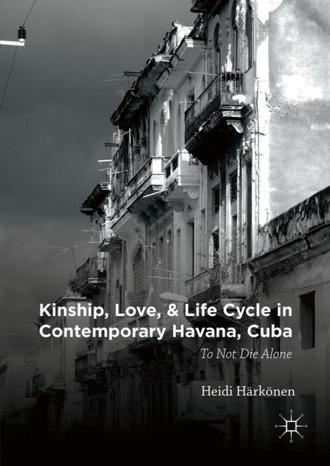 Cover image for book Kinship, Love, and Life Cycle in Contemporary Havana, Cuba