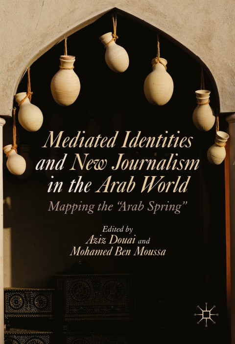 Cover image for book Mediated Identities and New Journalism in the Arab World