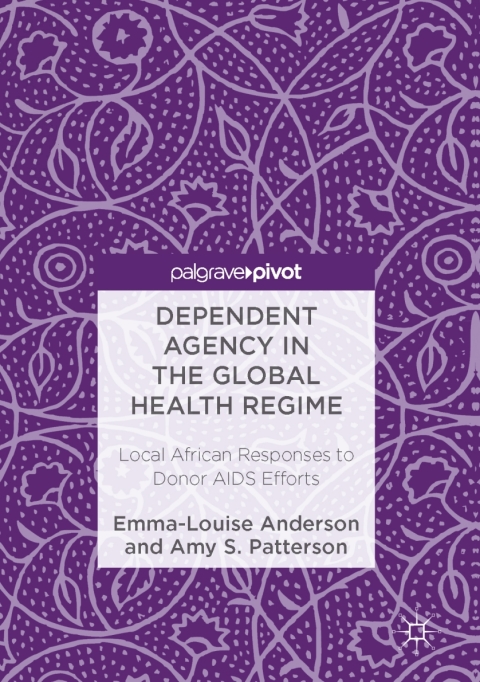 Cover image for book Dependent Agency in the Global Health Regime