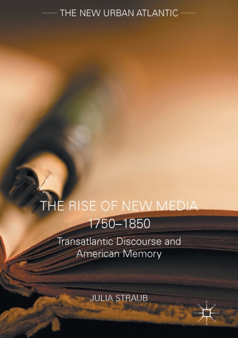 Cover image for book The Rise of New Media 1750–1850
