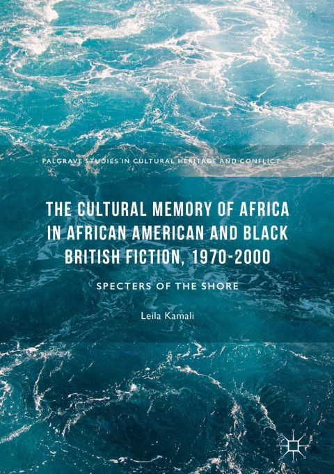 Cover image for book The Cultural Memory of Africa in African American and Black British Fiction, 1970-2000