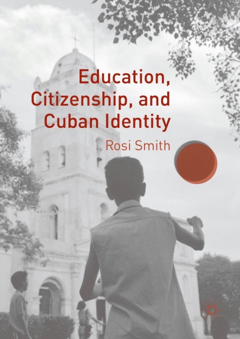 Cover image for book Education, Citizenship, and Cuban Identity