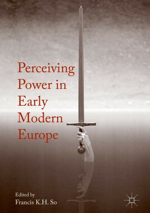 Cover image for book Perceiving Power in Early Modern Europe
