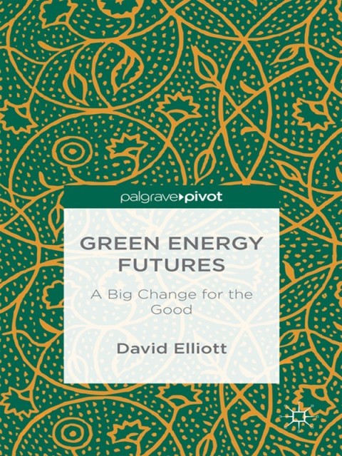 Cover image for book Green Energy Futures: A Big Change for the Good