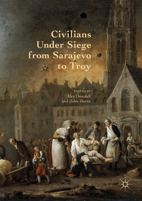 Cover image for book Civilians Under Siege from Sarajevo to Troy