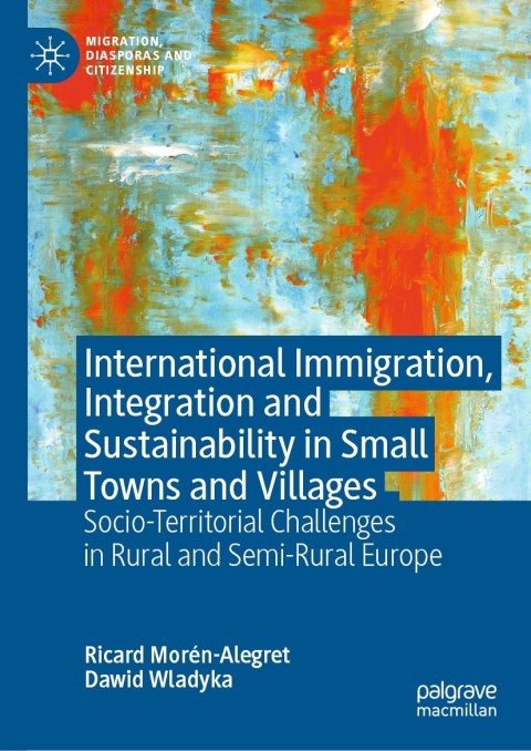 Cover image for book International Immigration, Integration and Sustainability in Small Towns and Villages
