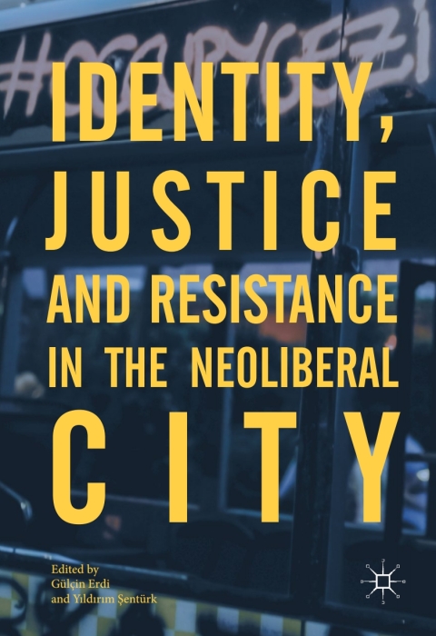 Cover image for book Identity, Justice and Resistance in the Neoliberal City