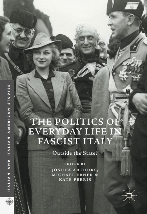 Cover image for book The Politics of Everyday Life in Fascist Italy