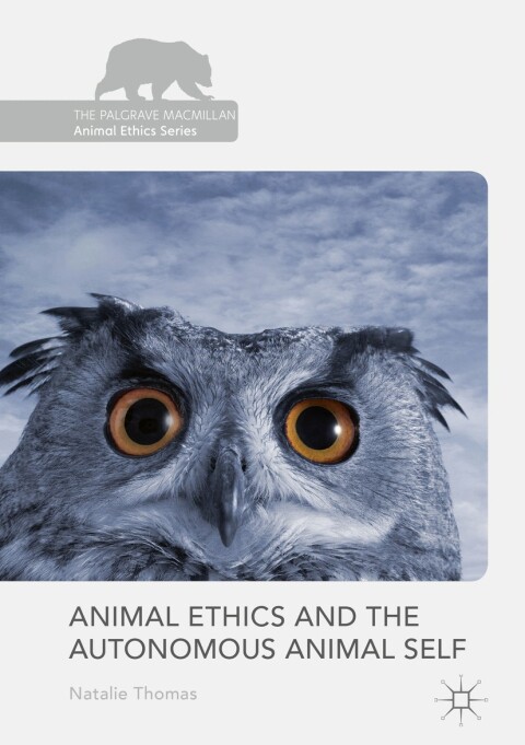 Cover image for book Animal Ethics and the Autonomous Animal Self