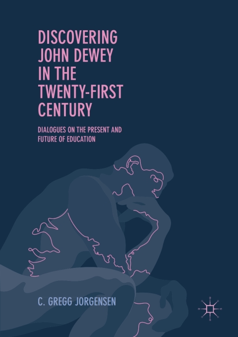 Cover image for book Discovering John Dewey in the Twenty-First Century