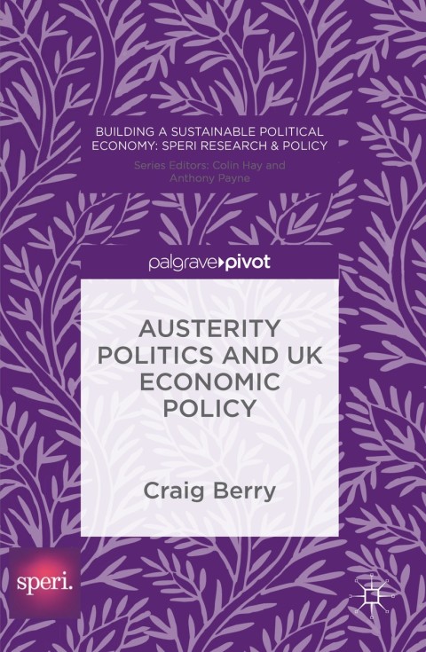 Austerity Politics and UK Economic Policy 