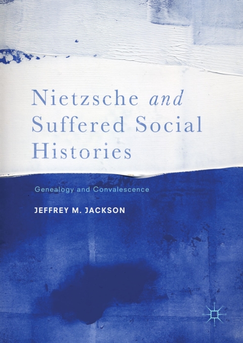 Cover image for book Nietzsche and Suffered Social Histories