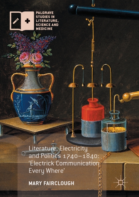 Cover image for book Literature, Electricity and Politics 1740–1840