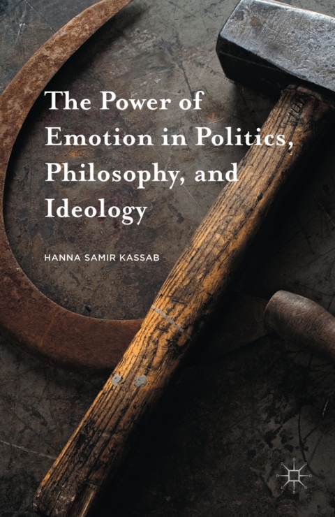 Cover image for book The Power of Emotion in Politics, Philosophy, and Ideology
