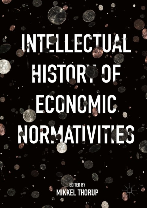Cover image for book Intellectual History of Economic Normativities
