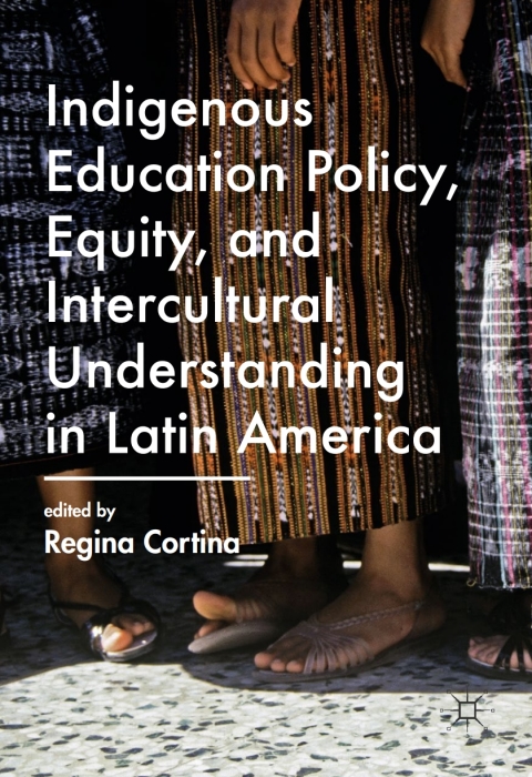 Cover image for book Indigenous Education Policy, Equity, and Intercultural Understanding in Latin America