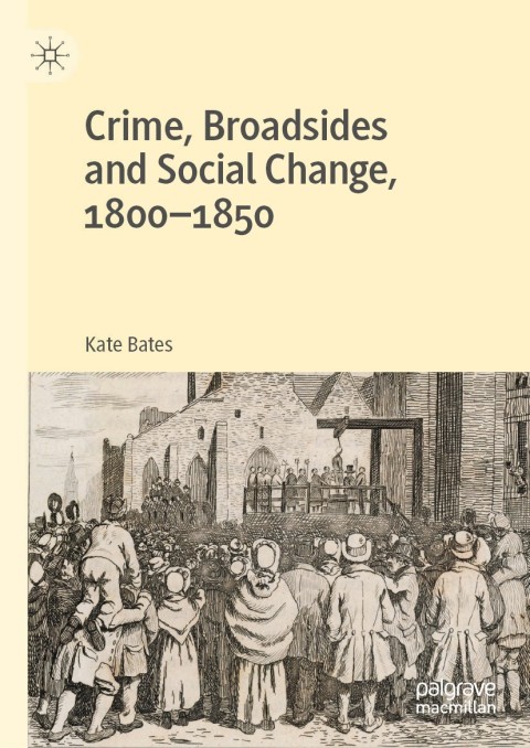 Cover image for book Crime, Broadsides and Social Change, 1800-1850
