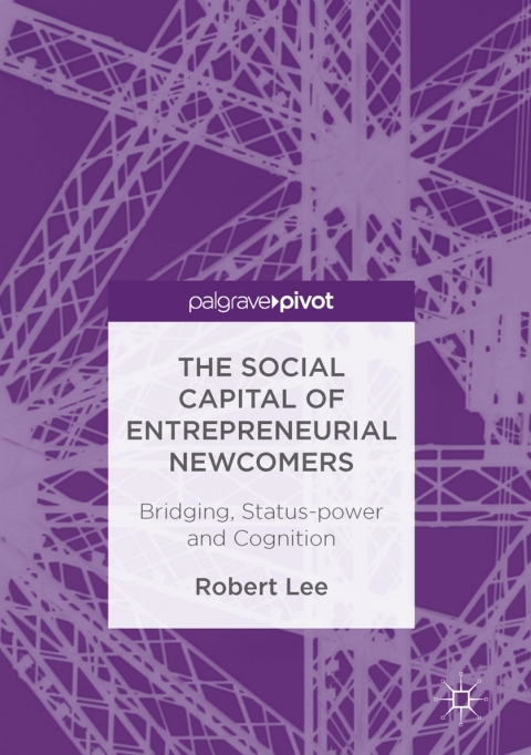 Cover image for book The Social Capital of Entrepreneurial Newcomers