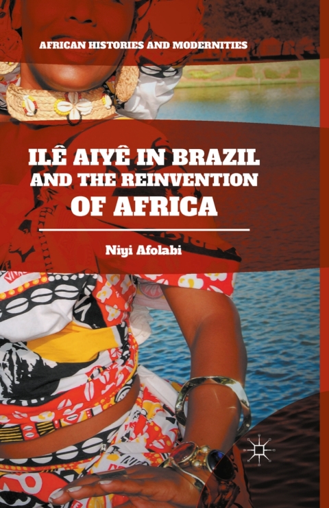 Cover image for book Ilê Aiyê in Brazil and the Reinvention of Africa