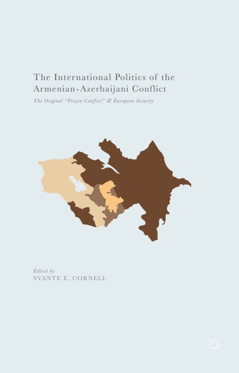 Cover image for book The International Politics of the Armenian-Azerbaijani Conflict