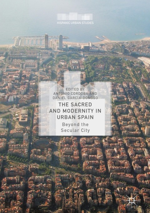 Cover image for book The Sacred and Modernity in Urban Spain