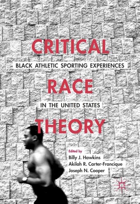 Cover image for book Critical Race Theory: Black Athletic Sporting Experiences in the United States