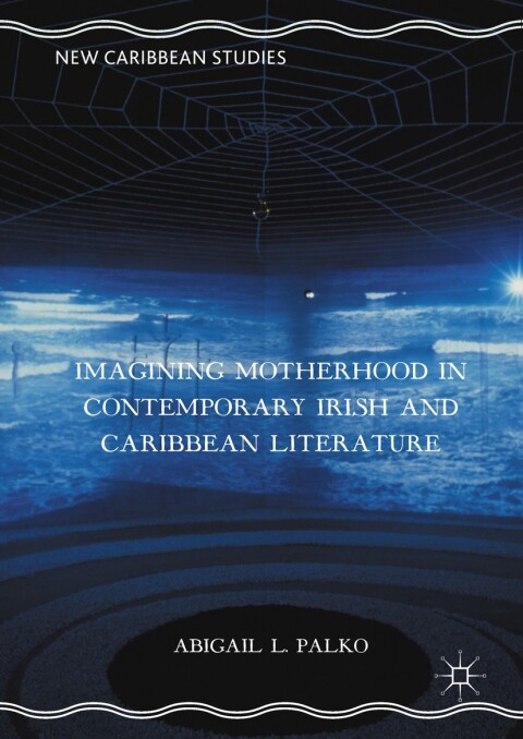 Cover image for book Imagining Motherhood in Contemporary Irish and Caribbean Literature