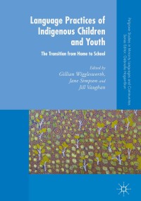 Cover image: Language Practices of Indigenous Children and Youth 9781137601193