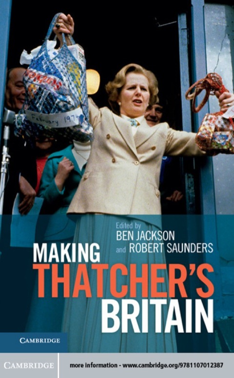 Making Thatcher's Britain 