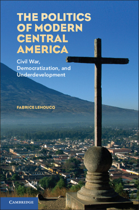 Cover image for book The Politics of Modern Central America