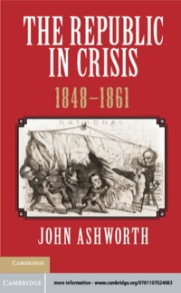 Cover image: The Republic in Crisis, 1848–1861 9781107024083