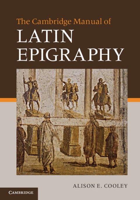 Cover image for book The Cambridge Manual of Latin Epigraphy