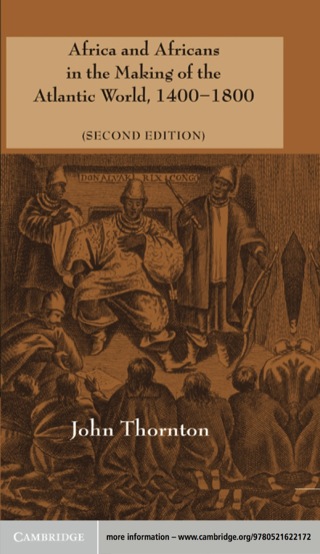 Africa and Africans in the Making of the Atlantic World, 1400–1800