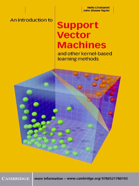 Cover image for book An Introduction to Support Vector Machines and Other Kernel-based Learning Methods