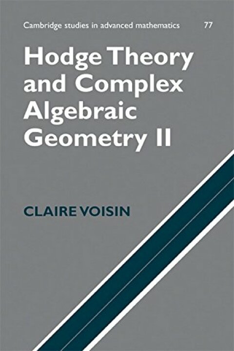 Cover image for book Hodge Theory and Complex Algebraic Geometry II: Volume 2