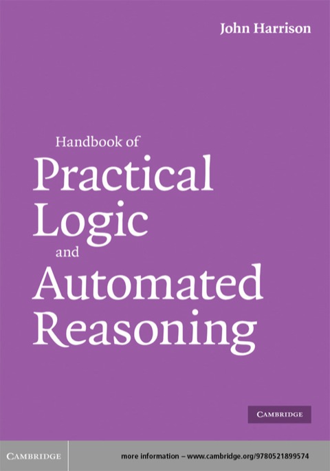 Handbook of Practical Logic and Automated Reasoning 