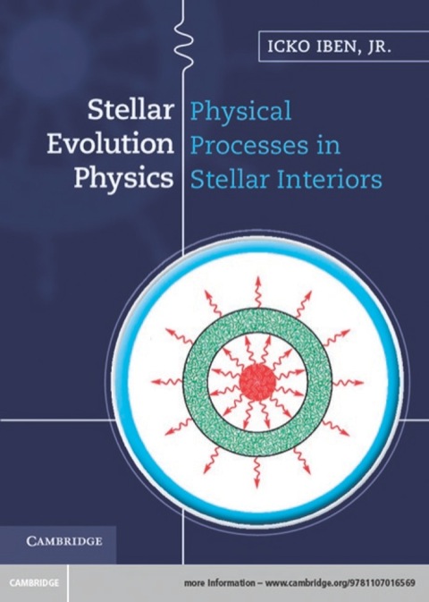 Cover image for book Stellar Evolution Physics: Volume 1, Physical Processes in Stellar Interiors