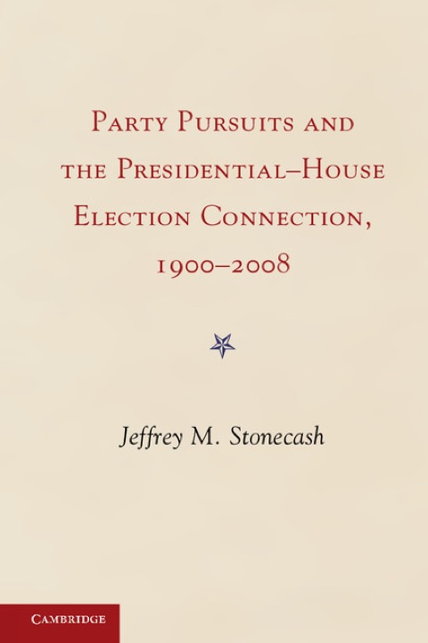 Cover image for book Party Pursuits and The Presidential-House Election Connection, 1900–2008