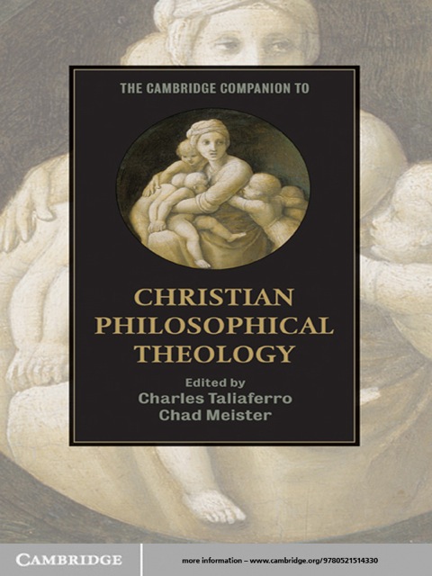 The Cambridge Companion to Christian Philosophical Theology 