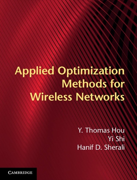 Applied Optimization Methods for Wireless Networks 